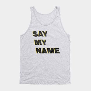 Say my name Tank Top